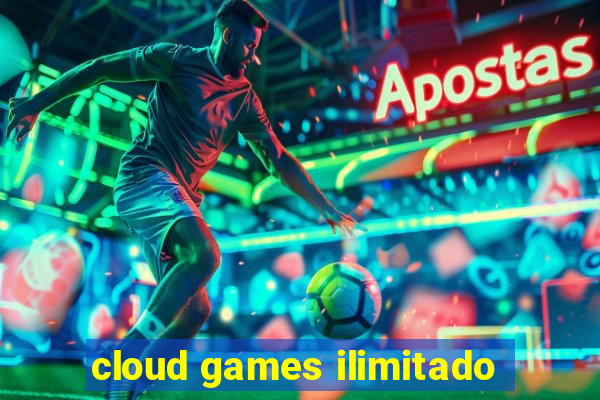 cloud games ilimitado